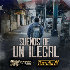 Sueños De Un Ilegal (feat. Patrulla 81)