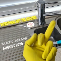 Everything But The Kitchen Sync - August 2020