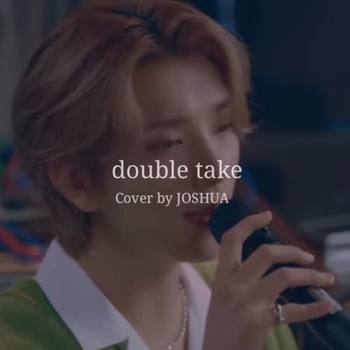 Double Take - Dhruv (Cover by JOSHUA)