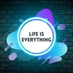 Life is Everything - 2024