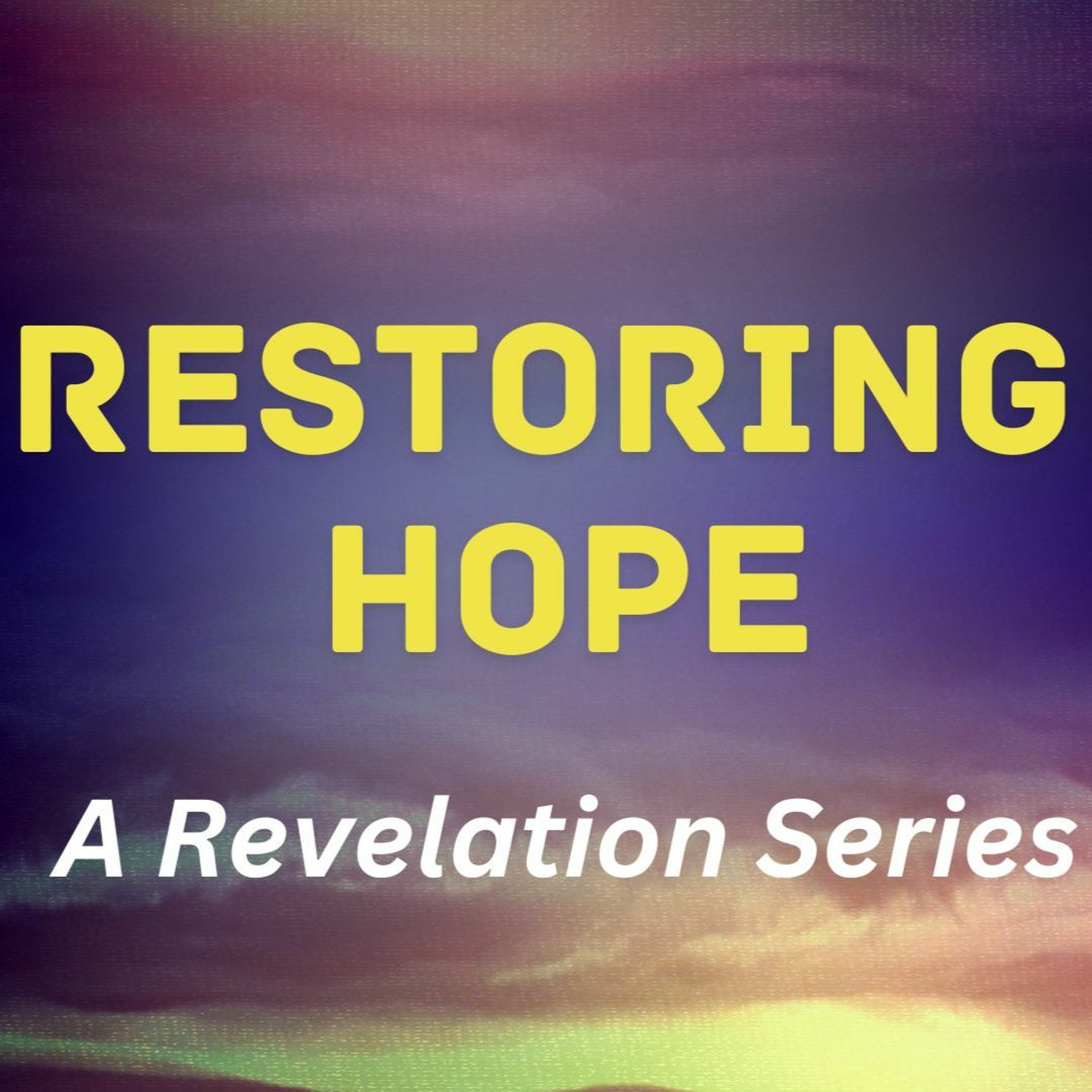 Restoring Hope: Coming Soon - Revelation 1 episode artwork