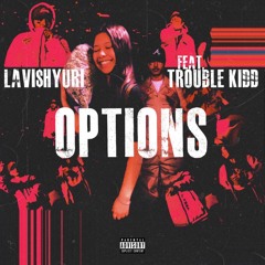 Lavi$hYuri Feat. Trouble Kidd - Options