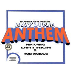 Bayline Anthem (feat. Dirt Rich & Rob Vicious)