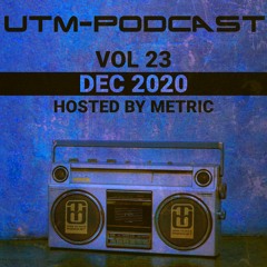 UTM - Podcast 023 By Metric [Dec 2020]