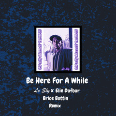 Be Here For A While ft. Vernardo (REMIX)