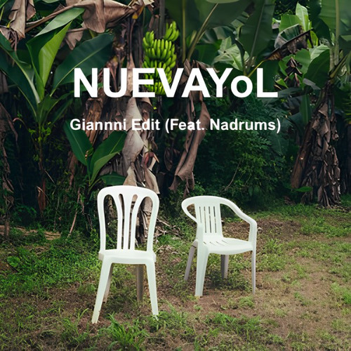 Nuevayol - Giannni Edit (Feat. Nadrums)