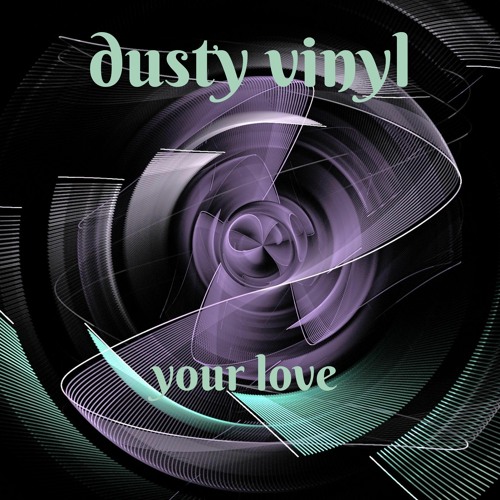 Dusty Vinyl - Your Love (Radio Mix)