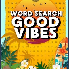 PDF [READ] ✨ Good Vibes: Inspirational Word Search Puzzles, Cultivating Positivity and Serenity fo
