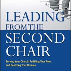 Read EPUB 💏 Leading from the Second Chair: Serving Your Church, Fulfilling Your Role