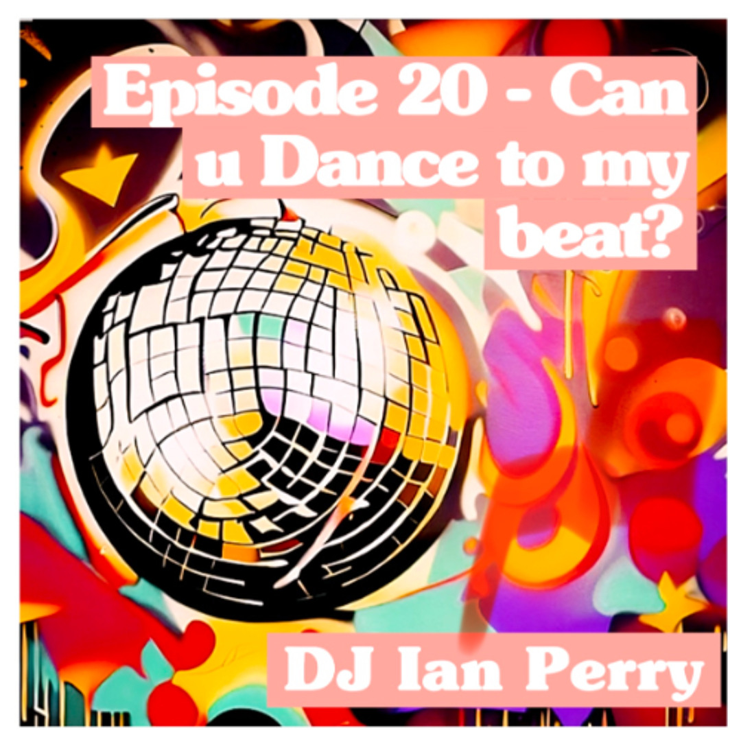 EPISODE 20 - CAN U DANCE TO MY BEAT??