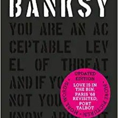 READ⚡️PDF❤️eBook Banksy You Are An Acceptable Level of Threat and if You Were Not You Would Know Abo