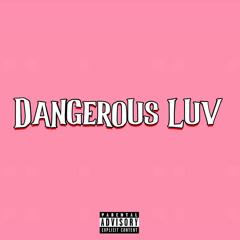10. Dangerous Luv