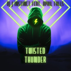 Dj J Instinct - Twisted Thunder Feat. April Falls