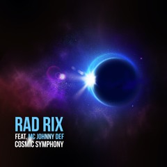 Rad Rix Feat. MC Johnny Def - Cosmic Symphony