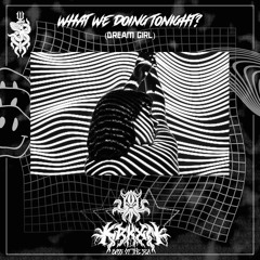 What we Doing Tonight? | DREAM GIRL (TAKE 1)