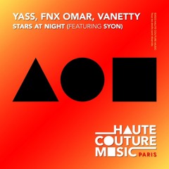 Yass, FNX Omar, Vanetty Ft.Syon Stars At Night (Original Mix)