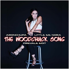 AronChupa & Little Sis Nora - The Woodchuck Song ( Prevale Tanzen Edit )