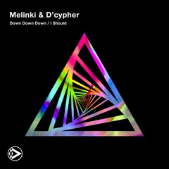 Melinki & D'cypher - Down Down Down / I Should [INN106]