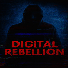 Digital Rebellion