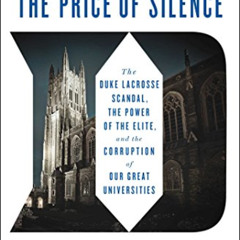 View EPUB 📨 The Price of Silence: The Duke Lacrosse Scandal, the Power of the Elite,