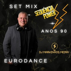 Set Mix Eurodance - DJ Markinhos Meira - Sequência Power