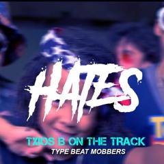 TRAP INSTRUMENTAL "HATES" TYPE BEAT MOBBERS
