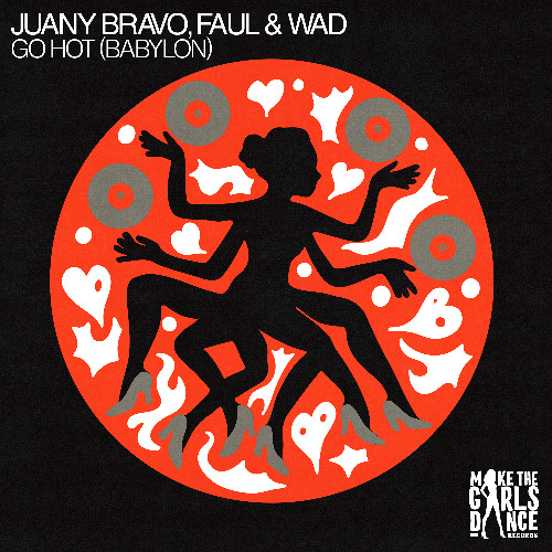 Juany Bravo, Faul & Wad - Go Hot (Babylon)