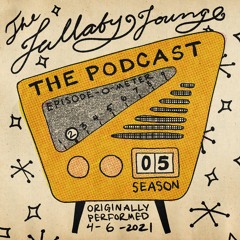The Lullaby Lounge: The Podcast Episode 5