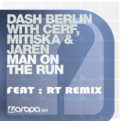 Dash Berlin with Cerf Mitiska & Jaren - Man On The Run (RT WIP Remix)