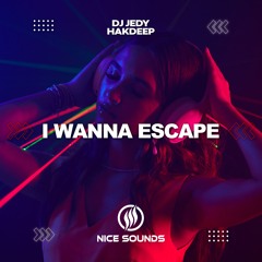 DJ JEDY & Hakdeep - I Wanna Escape