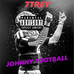 JOHNNY FOOTBALL - 7TREY PROD SMOOVE
