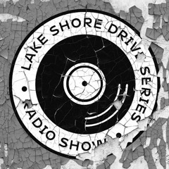Lake Shore Drive Series | I-55 radio show