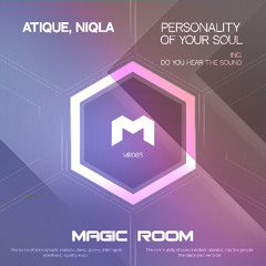 Atique, NIQLA - Personality of Your Soul [Magic Room]