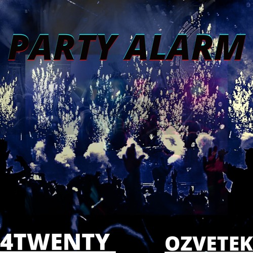 4TWENTY VS  OZVETEK - PARTY ALARM (KICK EDIT)