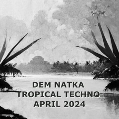 Tropical Techno April 2024