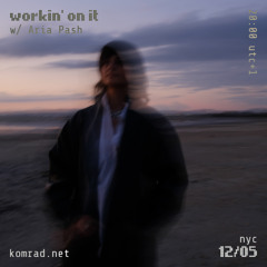 workin' on it 013 w/ Aria Pash