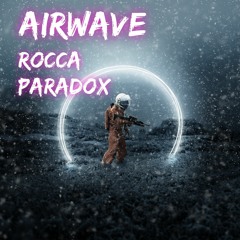 Rocca & Paradox - Airwave (SC Sample).mp3