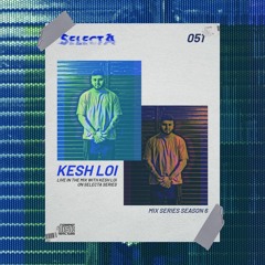 SelectA Series 051 w/Kesh Loi