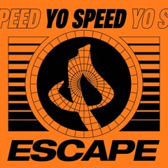 Yo Speed - Escape