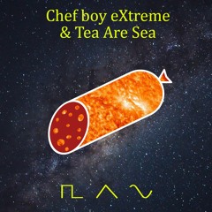Cosmic Salami - Chef boy eXtreme & Tea Are Sea