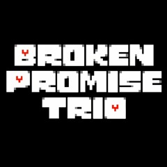 Trio Grand Finale (Broken Promise Trio Phase 3)