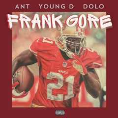 Frank Gore (Feat. Ant & Dolo)