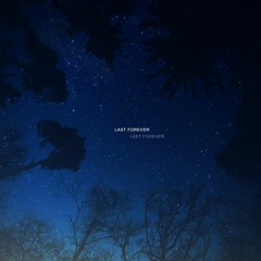 last forever (feat. ghosthands & 静的 Static) (prod. johnnyfriend)