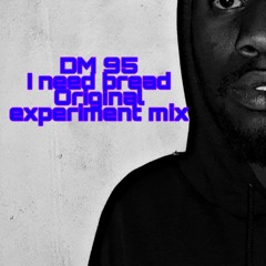 DM 95-i need bread(Original experiment mix) .mp3