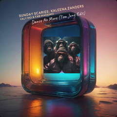 SUNDAY SCARIES. KALEENA ZANDERS x VALY MO & FAB MASSIMO-Dance No More (Tom Jung Edit)