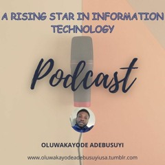 Listen to Oluwakayode Adebusuyi: Inspiring the Future of IT