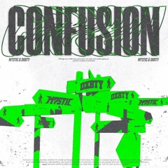 M?STIC x DXRTY - CONFUSION