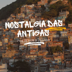 NOSTALGIA DAS ANTIGAS - DJ IGOR & DJ CABAL