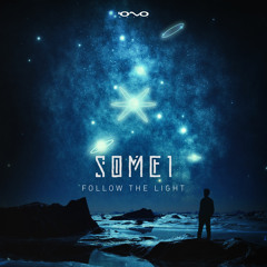 SOME1 - Follow the Light (Original Mix)
