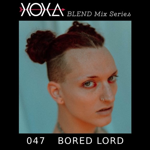 XOXA BLEND 047 - BORED LORD